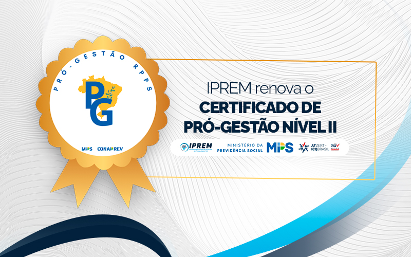 IPREM RENOVA O CERTIFICADO DE PRÓ-GESTÃO NÍVEL II