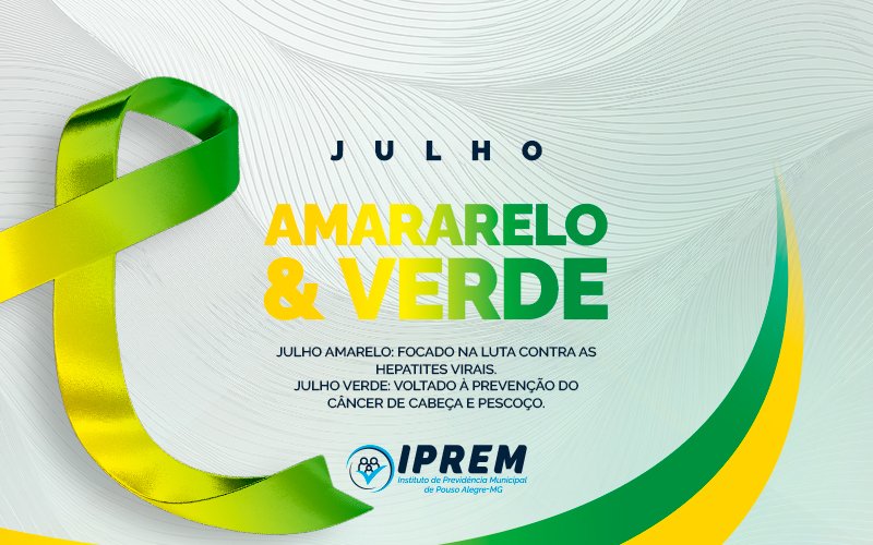 JULHO AMARELO E VERDE - CUIDAR DA SAÚDE É UM ATO DE PREVENÇÃO