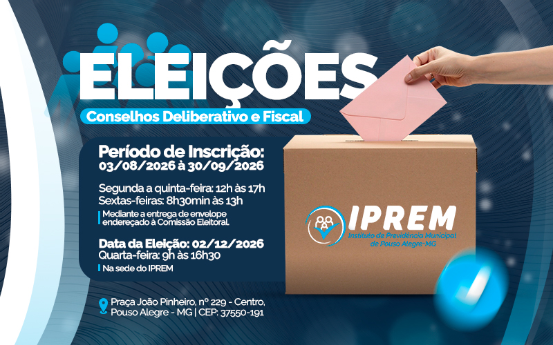 ELEIÇÕES DOS CONSELHOS DELIBERATIVO E FISCAL DO IPREM