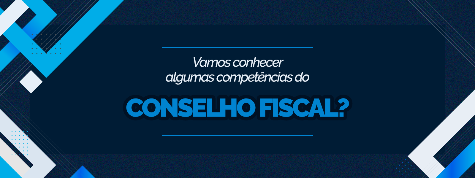 Conheça algumas atribuições do Conselho Fiscal